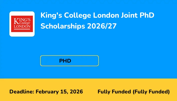 King's College London Joint PhD Scholarships 2026/27
