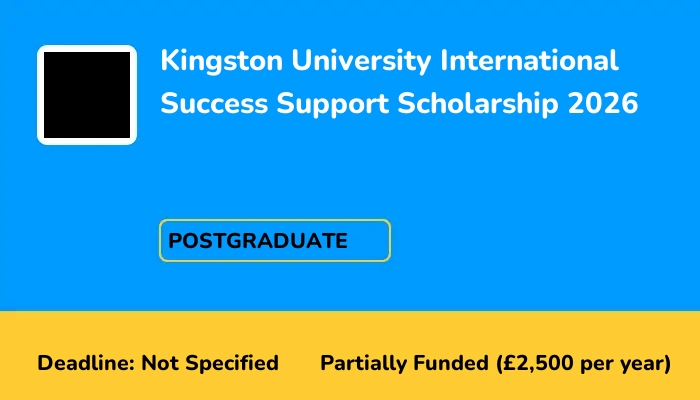 Kingston University International Success Support Scholarship 2026