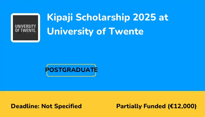 Kipaji Scholarship 2025 at University of Twente