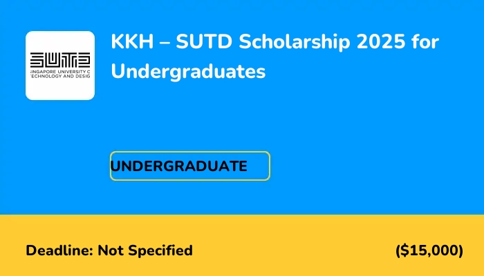 KKH – SUTD Scholarship 2025 for Undergraduates