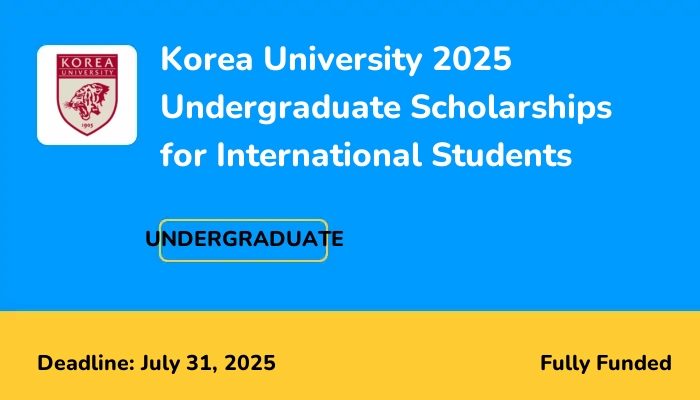 Korea University 2025 Undergraduate Scholarships for International Students