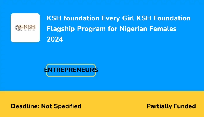 KSH Foundation Every Girl Flagship Program for Nigerian Females 2024