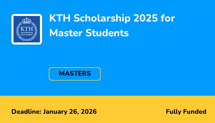 KTH Scholarship 2025 for Master Students