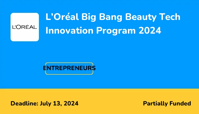 Apply Now: L’Oréal 2024 Big Bang Beauty Tech Innovation Program