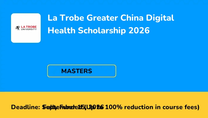 La Trobe Greater China Digital Health Scholarship 2026