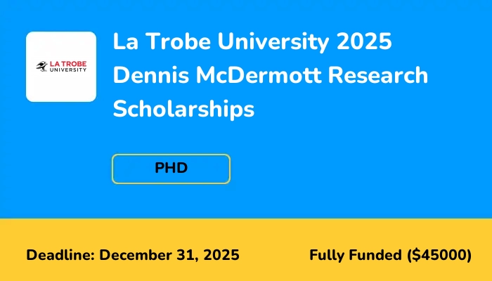 La Trobe University 2025 Dennis McDermott Research Scholarships
