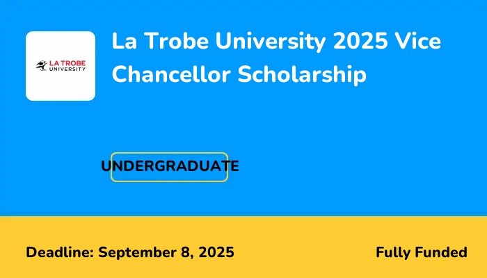 La Trobe University 2025 Vice Chancellor Scholarship
