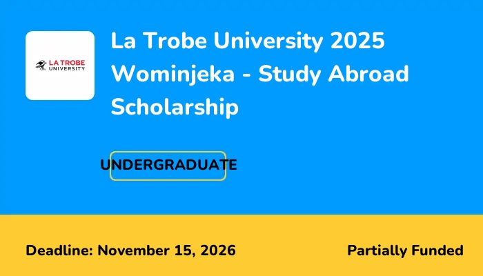 La Trobe University 2025 Wominjeka - Study Abroad Scholarship