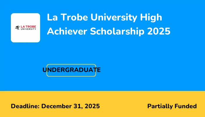 La Trobe University High Achiever Scholarship 2025