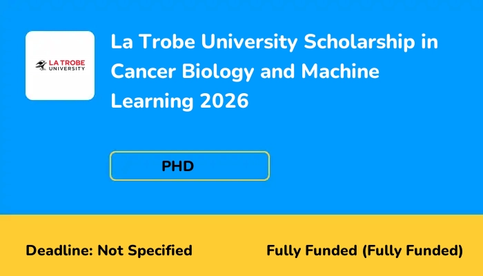 La Trobe University Scholarship in Cancer Biology and Machine Learning 2026