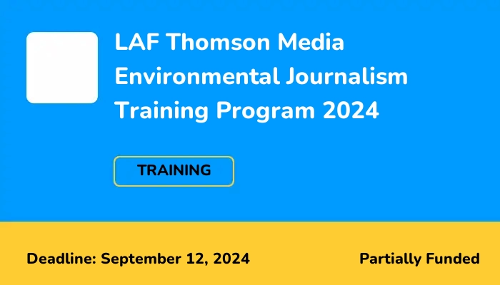 LAF Thomson Media Environmental Journalism Training Program 2024