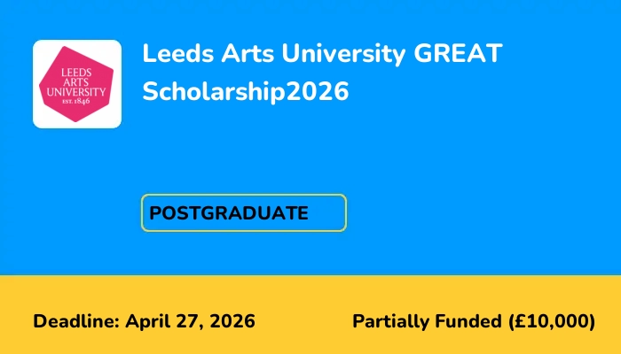 Leeds Arts University GREAT Scholarship2026