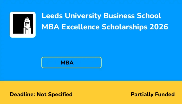 Leeds University Business School MBA Excellence Scholarships 2026