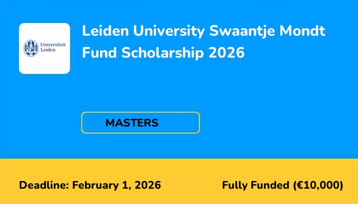 Leiden University Swaantje Mondt Fund Scholarship 2026