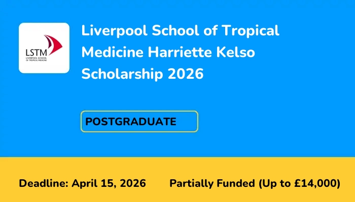Liverpool School of Tropical Medicine Harriette Kelso Scholarship 2026