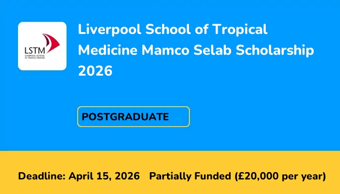 Liverpool School of Tropical Medicine Mamco Selab Scholarship 2026