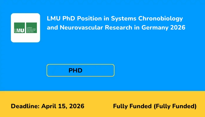 LMU PhD Position in Systems Chronobiology and Neurovascular Research in Germany 2026