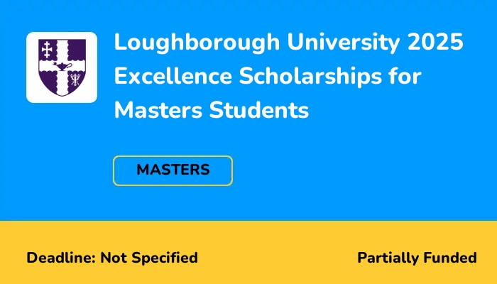 Loughborough University 2025 Excellence Scholarships for Masters Students