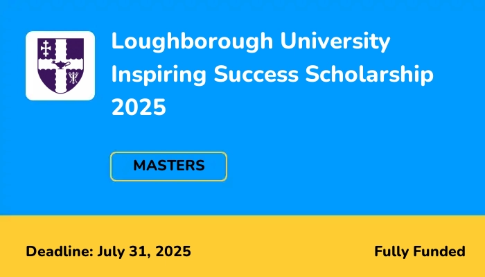Loughborough University Inspiring Success Scholarship 2025