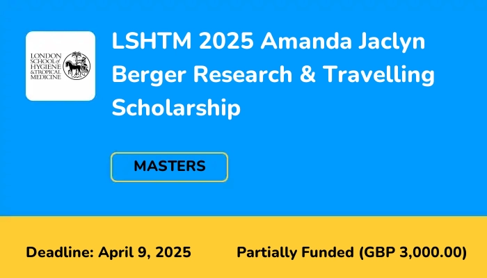 LSHTM 2025 Amanda Jaclyn Berger Research & Travelling Scholarship