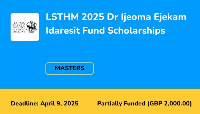 LSHTM 2025 Dr Ijeoma Ejekam Idaresit Fund Scholarships