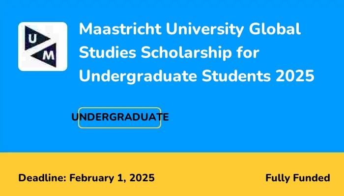 Maastricht University Global Studies Scholarship for Undergraduate Students 2025