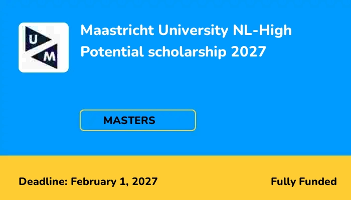 Maastricht University NL-High Potential scholarship 2027