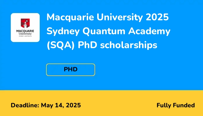Macquarie University 2025 Sydney Quantum Academy (SQA) PhD Scholarships