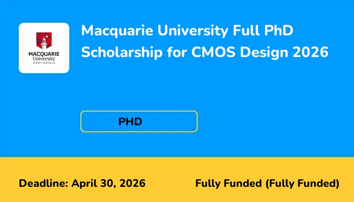 Macquarie University Full PhD Scholarship for CMOS Design 2026