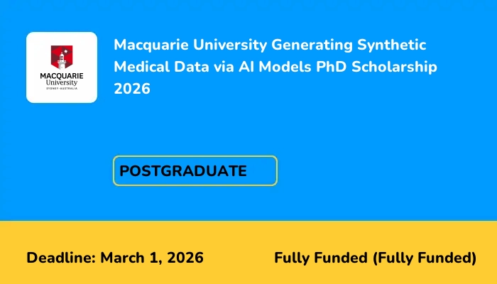 Macquarie University Generating Synthetic Medical Data via AI Models PhD Scholarship 2026