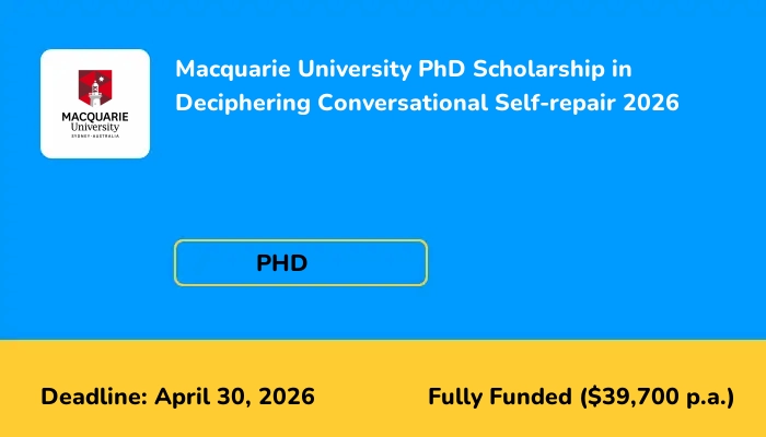Macquarie University PhD Scholarship in Deciphering Conversational Self-repair 2026