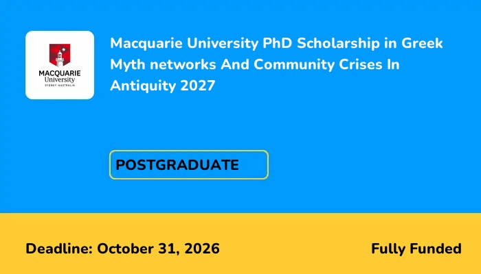 Macquarie University PhD Scholarship in Greek Myth networks And Community Crises In Antiquity 2027