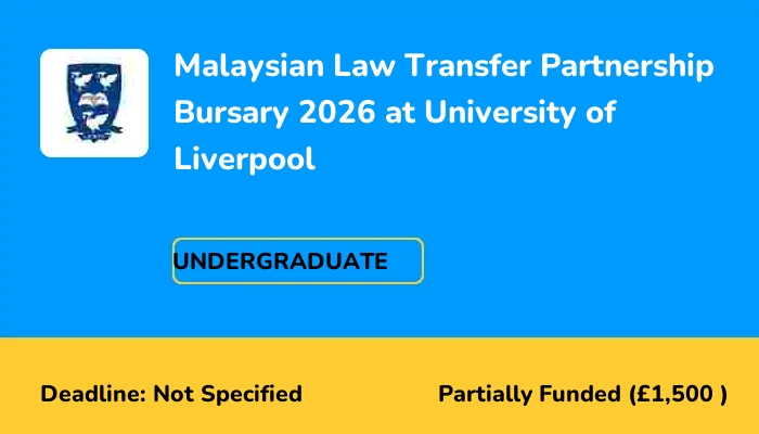 Malaysian Law Transfer Partnership Bursary 2026 at University of Liverpool