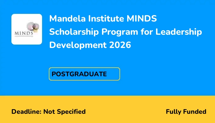 Mandela Institute MINDS Scholarship Program for Leadership Development 2026