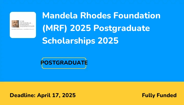 Mandela Rhodes Foundation (MRF) 2025 Postgraduate Scholarships 2025