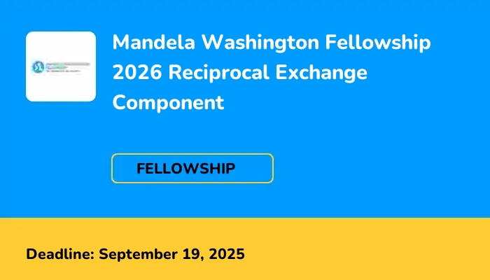 Mandela Washington Fellowship 2026 Reciprocal Exchange Component