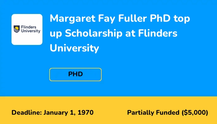 Margaret Fay Fuller PhD top up Scholarship 2025 at Flinders University
