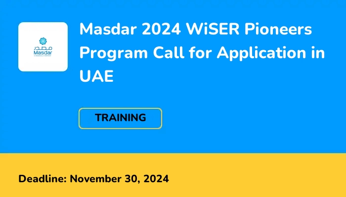 Masdar 2024 WiSER Pioneers Program Call for Application in UAE