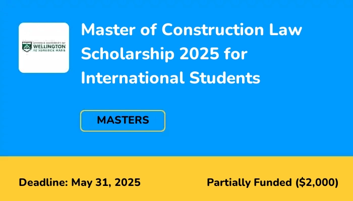 Master of Construction Law Scholarship 2025 for International Students