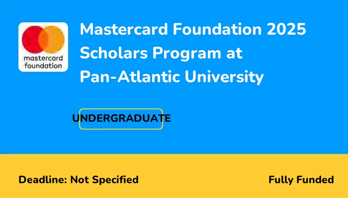 Mastercard Foundation 2025 Scholars Program at Pan-Atlantic University
