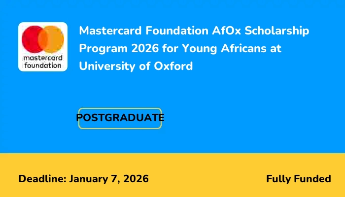 Mastercard Foundation AfOx Scholarship Program 2026 for Young Africans at University of Oxford