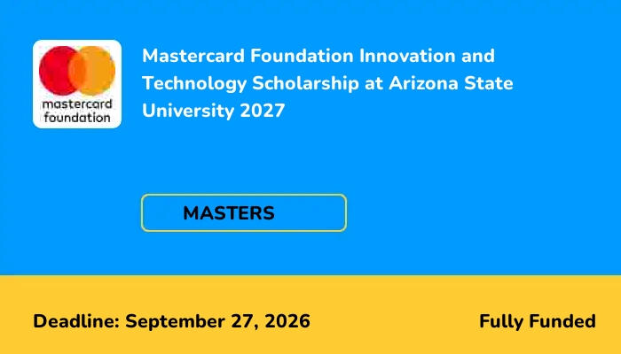 Mastercard Foundation Innovation and Technology Scholarship at Arizona State University 2027