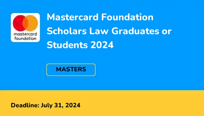 Mastercard Foundation Scholars Law Graduates or Students 2024