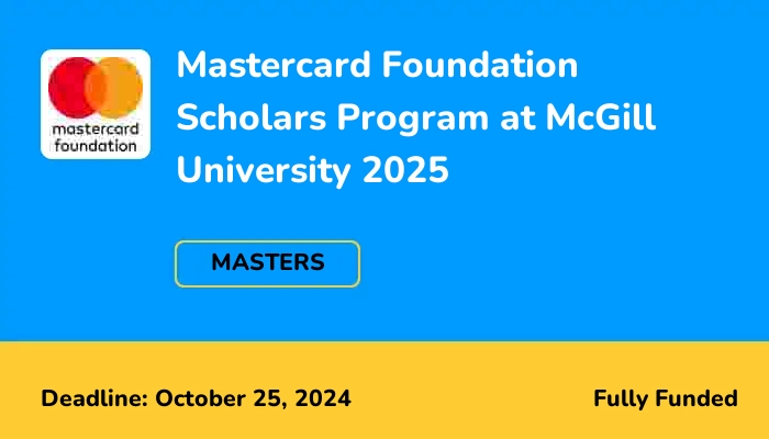 Mastercard Foundation Scholars Program at McGill University 2025
