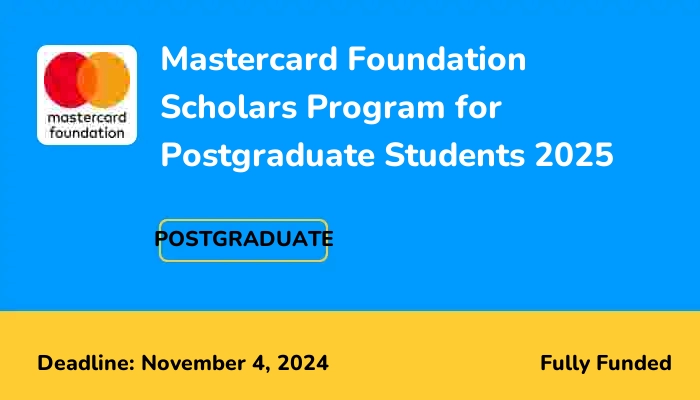 Mastercard Foundation Scholars Program for Postgraduate Students 2025