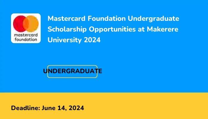 Mastercard Foundation Undergraduate Scholarship Opportunities at Makerere University 2024