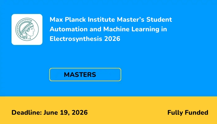 Max Planck Institute Master's Student Automation and Machine Learning in Electrosynthesis 2026