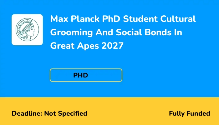 Max Planck PhD Student Cultural Grooming And Social Bonds In Great Apes 2027