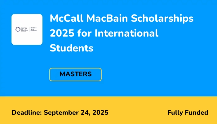 McCall MacBain Scholarships 2025 for International Students
