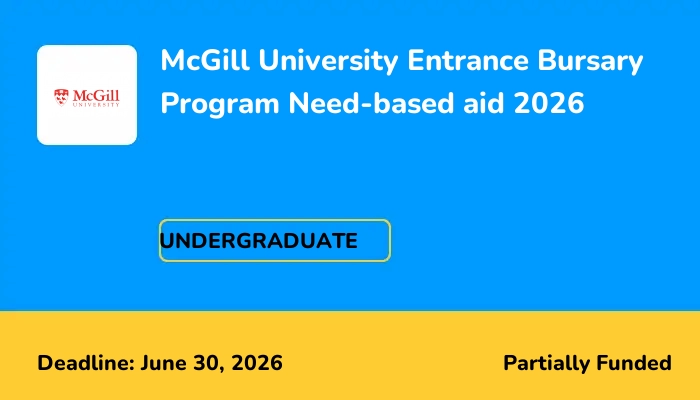 McGill University Entrance Bursary Program Need-based aid 2026